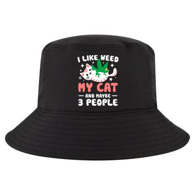 I Like Weed My Cat Maybe 3 People 420 Cannabis Stoner Gift Cool Comfort Performance Bucket Hat