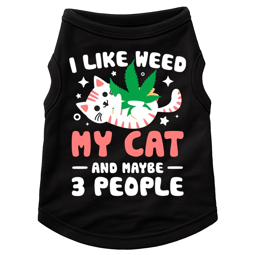 I Like Weed My Cat Maybe 3 People 420 Cannabis Stoner Gift Doggie Tank