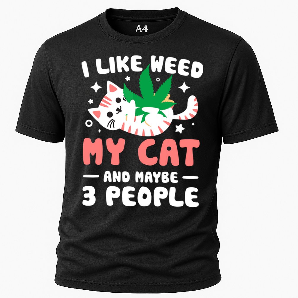 I Like Weed My Cat Maybe 3 People 420 Cannabis Stoner Gift Performance Shirt