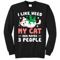 I Like Weed My Cat Maybe 3 People 420 Cannabis Stoner Gift Sweatshirt