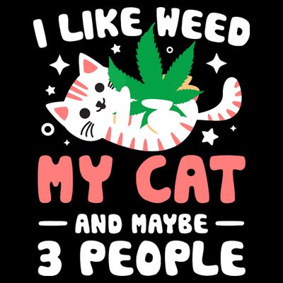 I Like Weed My Cat Maybe 3 People 420 Cannabis Stoner Gift T-Shirt