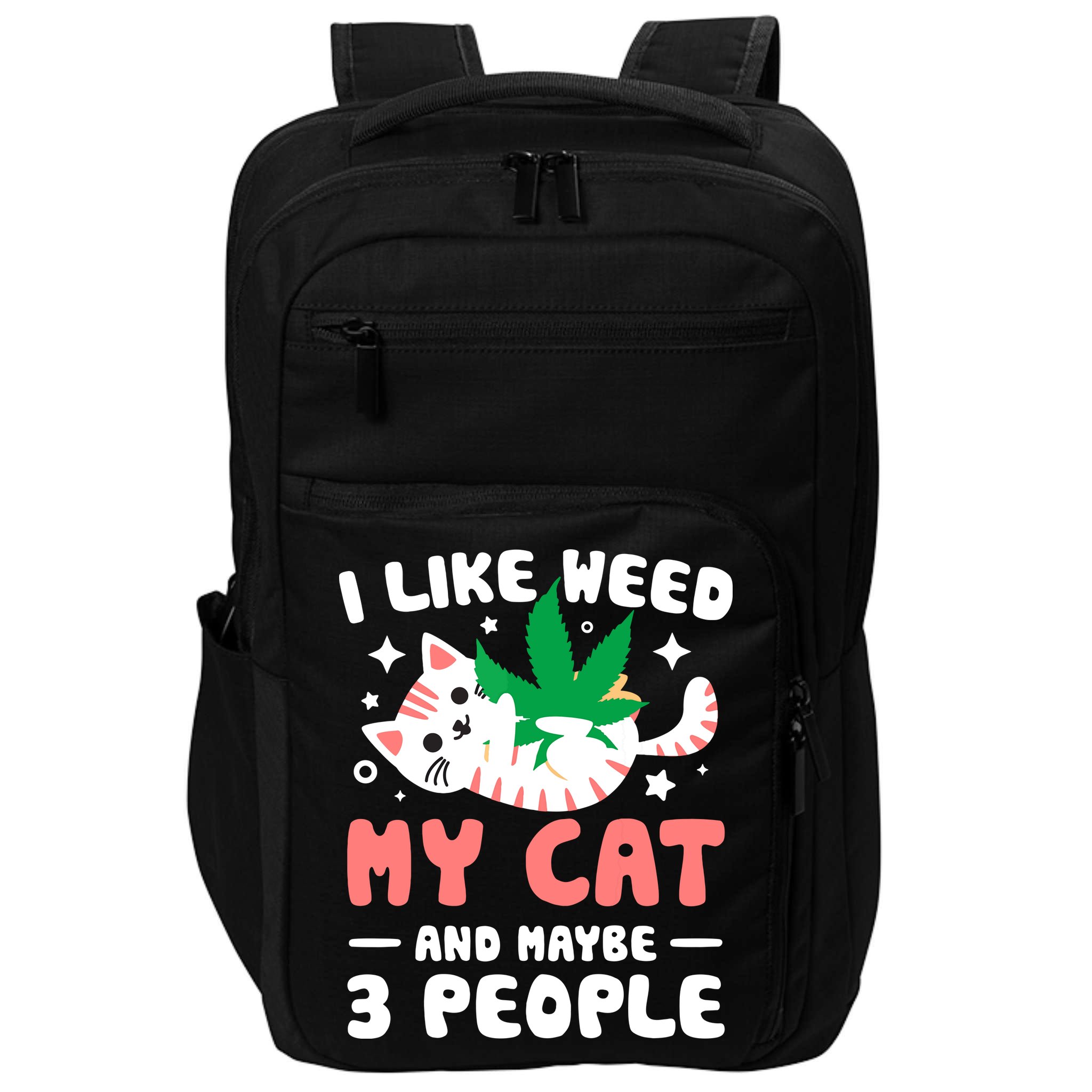 I Like Weed My Cat Maybe 3 People 420 Cannabis Stoner Gift Impact Tech Backpack