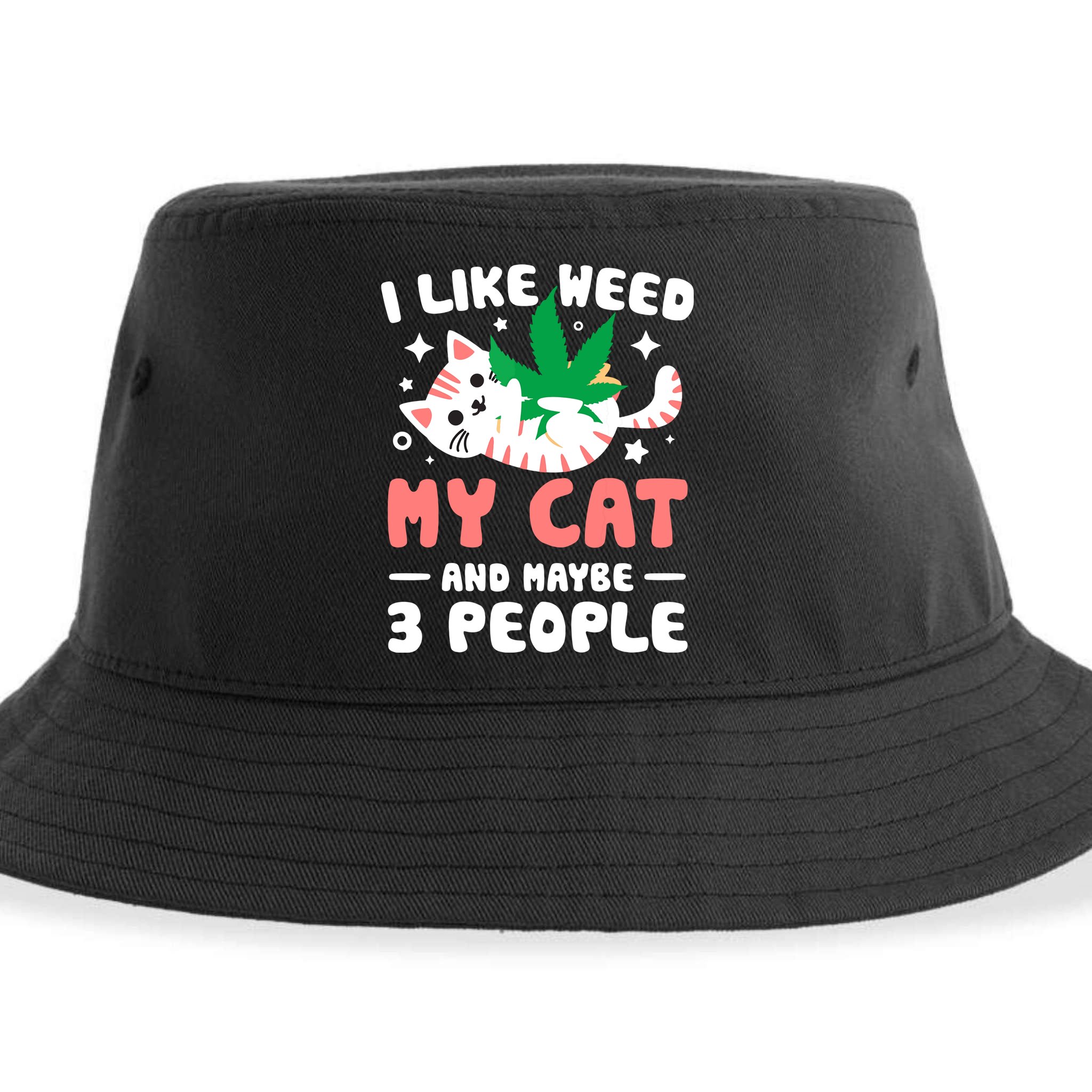 I Like Weed My Cat Maybe 3 People 420 Cannabis Stoner Gift Sustainable Bucket Hat