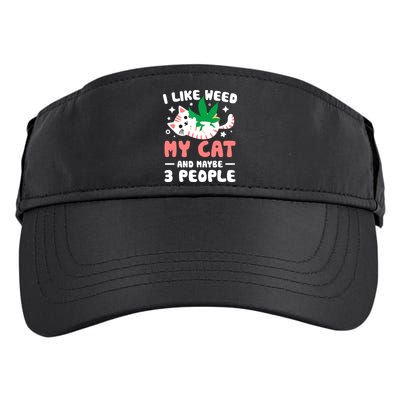 I Like Weed My Cat Maybe 3 People 420 Cannabis Stoner Gift Adult Drive Performance Visor