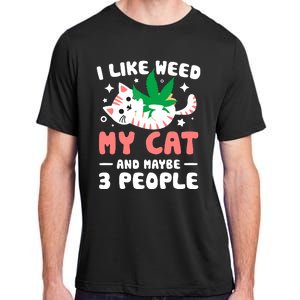 I Like Weed My Cat Maybe 3 People 420 Cannabis Stoner Gift Adult ChromaSoft Performance T-Shirt