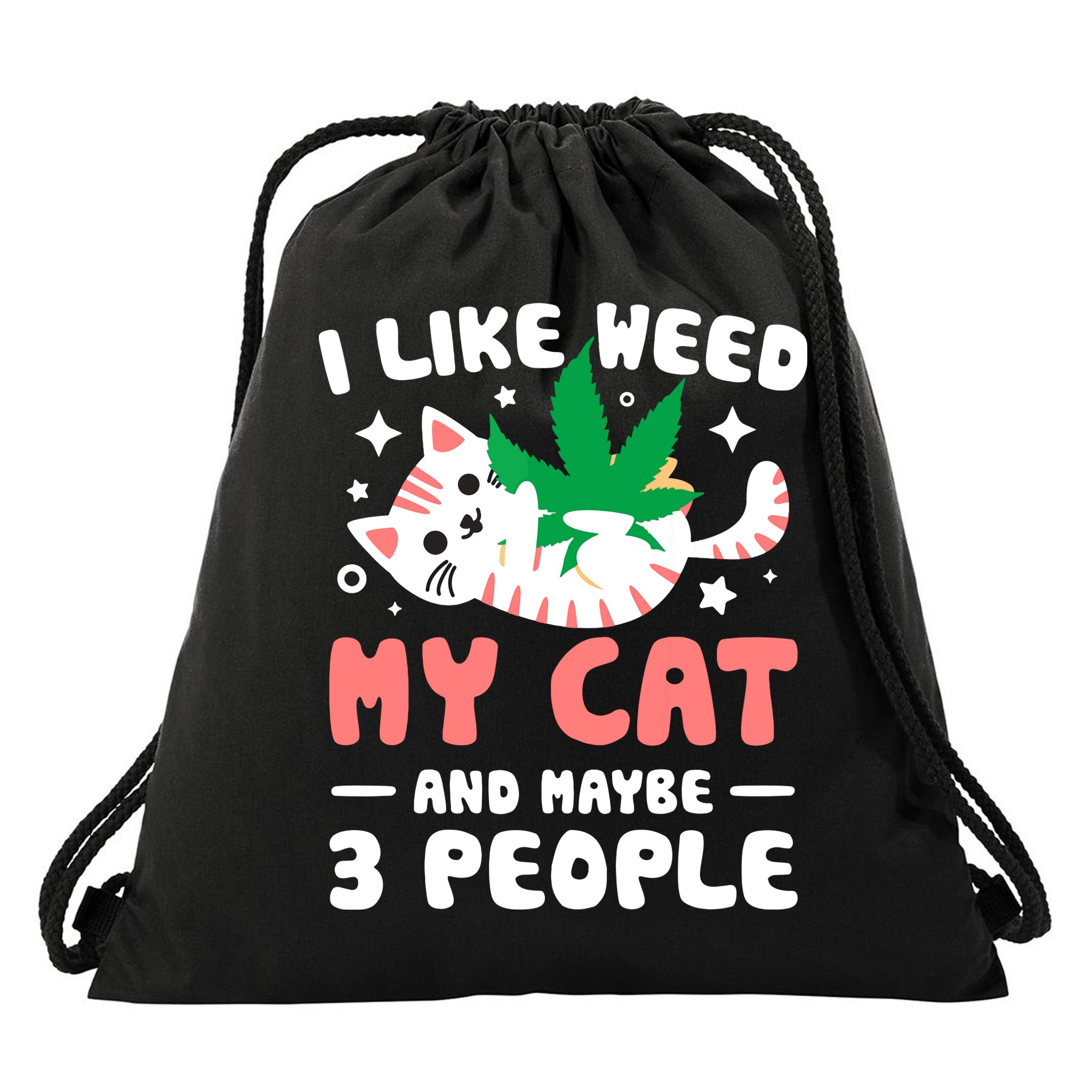 I Like Weed My Cat Maybe 3 People 420 Cannabis Stoner Gift Drawstring Bag