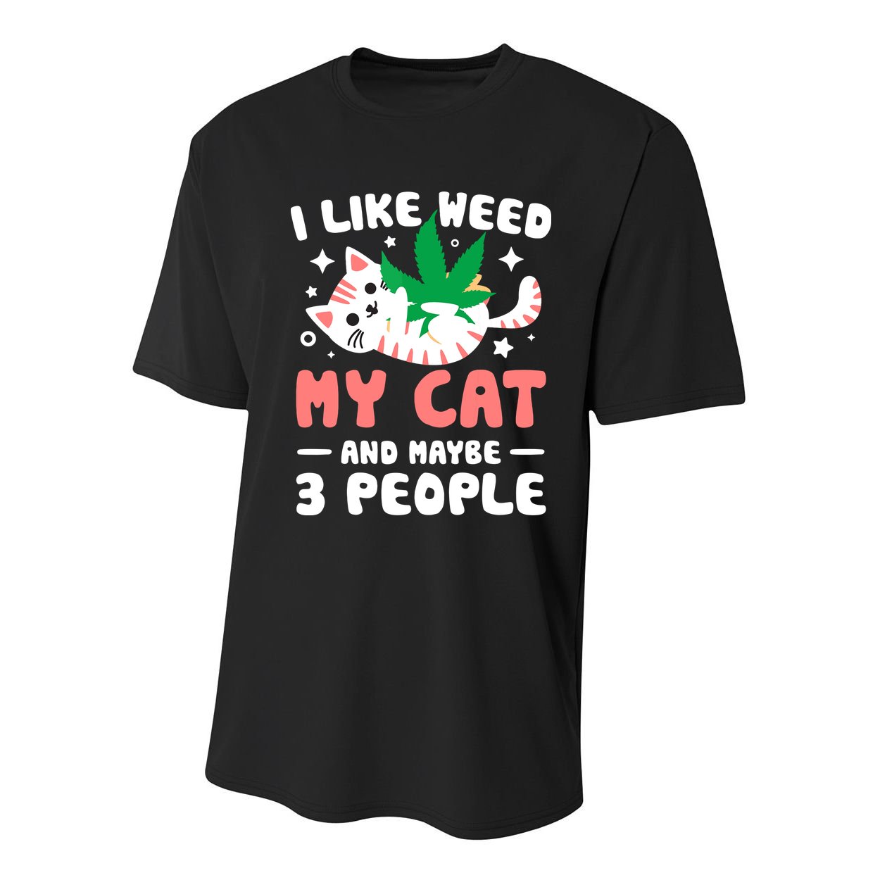 I Like Weed My Cat Maybe 3 People 420 Cannabis Stoner Gift Youth Performance Sprint T-Shirt