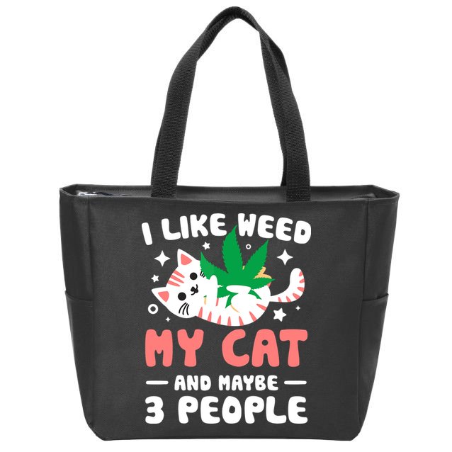 I Like Weed My Cat Maybe 3 People 420 Cannabis Stoner Gift Zip Tote Bag