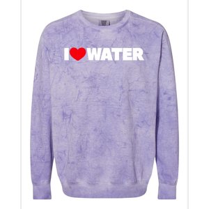 I Love Water Cute Gift Colorblast Crewneck Sweatshirt