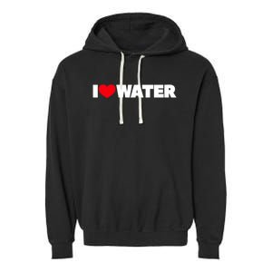 I Love Water Cute Gift Garment-Dyed Fleece Hoodie