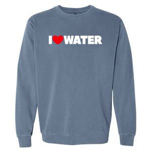 I Love Water Cute Gift Garment-Dyed Sweatshirt