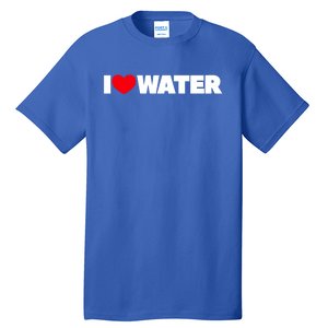 I Love Water Cute Gift Tall T-Shirt