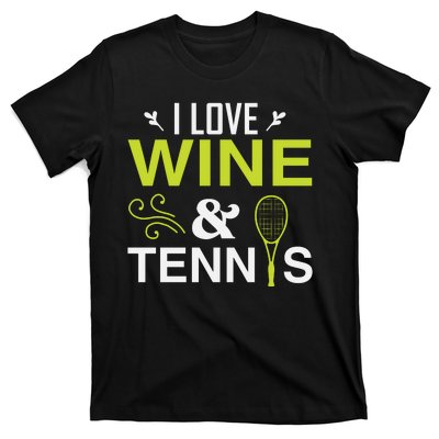 I Love Wine And Tennis T-Shirt