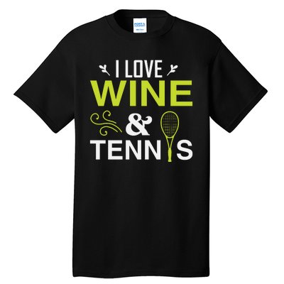 I Love Wine And Tennis Tall T-Shirt