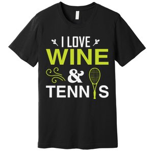 I Love Wine And Tennis Premium T-Shirt