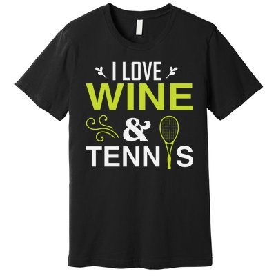 I Love Wine And Tennis Premium T-Shirt