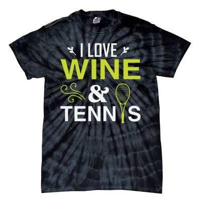 I Love Wine And Tennis Tie-Dye T-Shirt