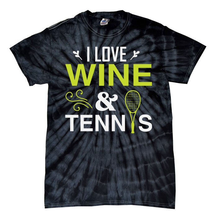 I Love Wine And Tennis Tie-Dye T-Shirt