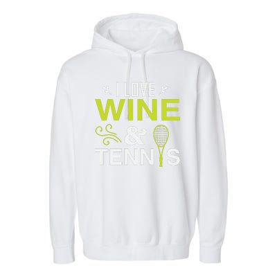 I Love Wine And Tennis Garment-Dyed Fleece Hoodie