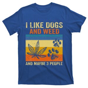 I Like weed My Dog And Maybe 3 People  T-Shirt