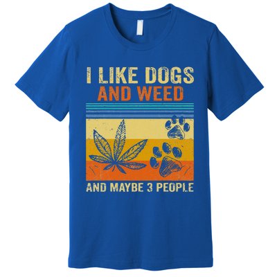 I Like weed My Dog And Maybe 3 People  Premium T-Shirt