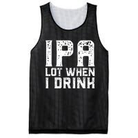 IPA Lot When I Drink Vintage Beer Lover St Patrick's Day Mesh Reversible Basketball Jersey Tank