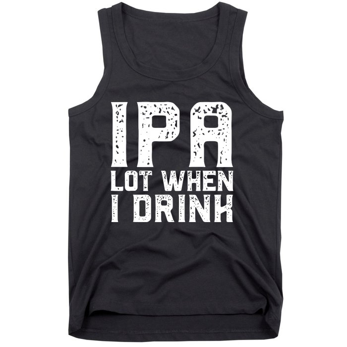 IPA Lot When I Drink Vintage Beer Lover St Patrick's Day Tank Top