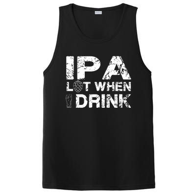 IPA Lot When I Drink Funny Drinking Beer Craft Beer Brewery PosiCharge Competitor Tank