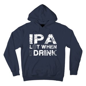 IPA Lot When I Drink Funny Drinking Beer Craft Beer Brewery Hoodie