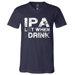 IPA Lot When I Drink Funny Drinking Beer Craft Beer Brewery V-Neck T-Shirt