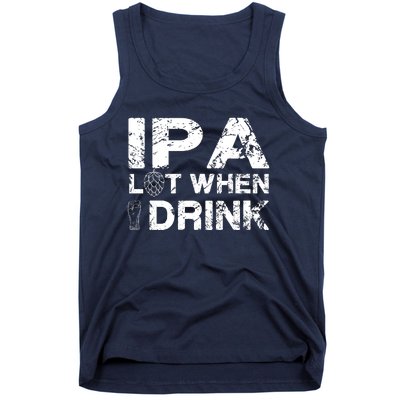 IPA Lot When I Drink Funny Drinking Beer Craft Beer Brewery Tank Top