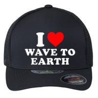 I Love Wave To Earth Funny I Heart Wave To Earth Flexfit Unipanel Trucker Cap