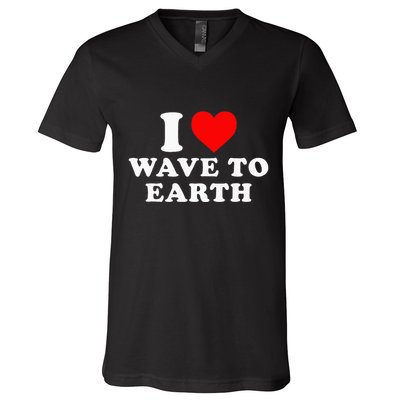 I Love Wave To Earth Funny I Heart Wave To Earth V-Neck T-Shirt