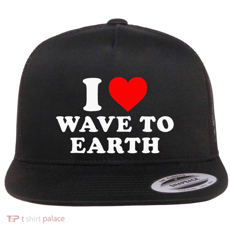 I Love Wave To Earth Funny I Heart Wave To Earth Flatbill Hat