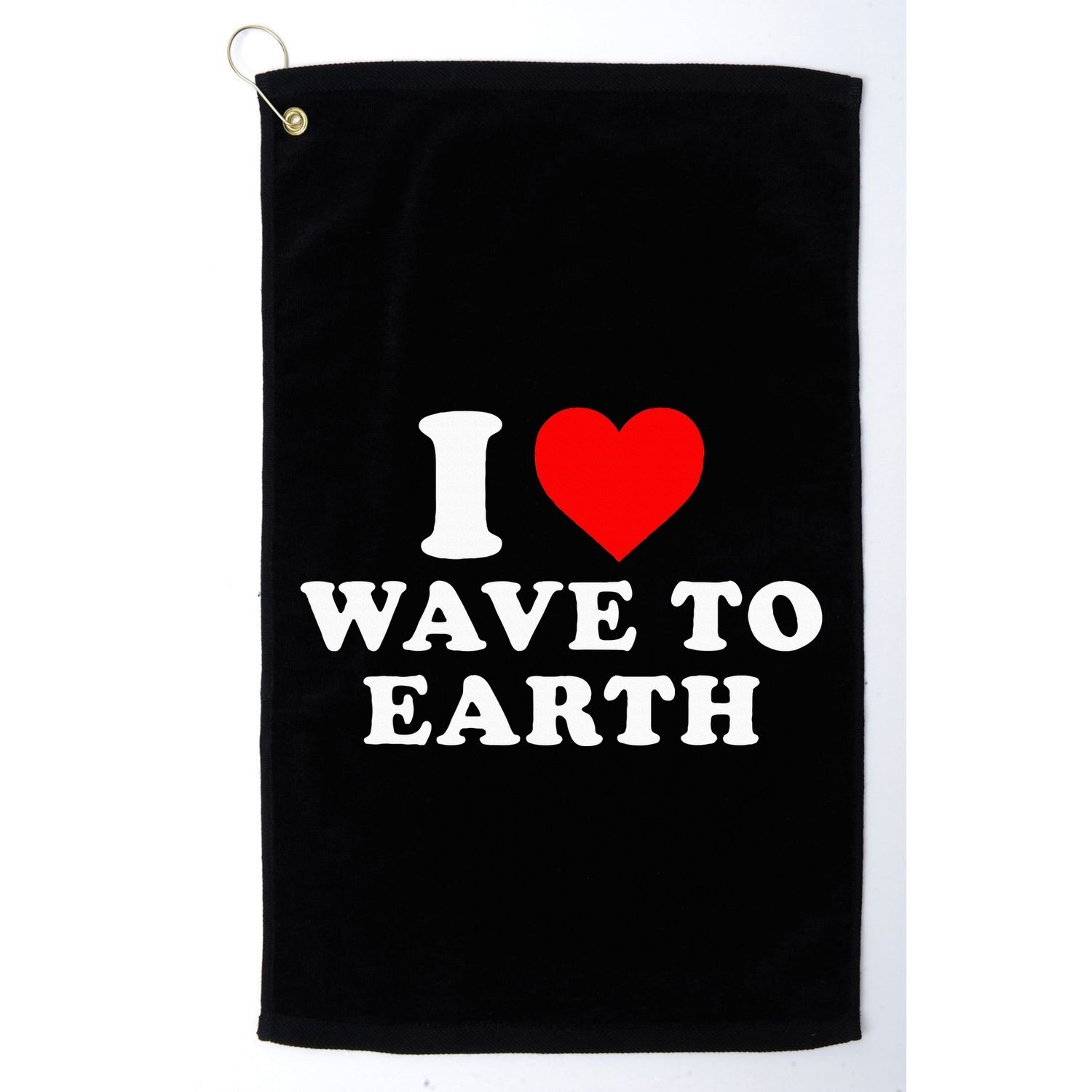 I Love Wave To Earth Funny I Heart Wave To Earth Golf Towel