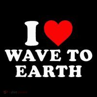 I Love Wave To Earth Funny I Heart Wave To Earth Womens T-Shirt