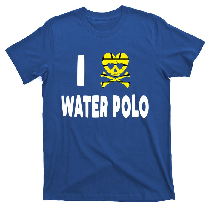 I Love Water Polo Cool Gift Idea For Players Fans And Lovers Cool Gift T-Shirt