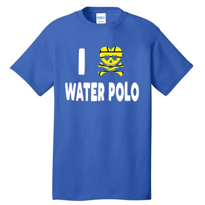 I Love Water Polo Cool Gift Idea For Players Fans And Lovers Cool Gift Tall T-Shirt