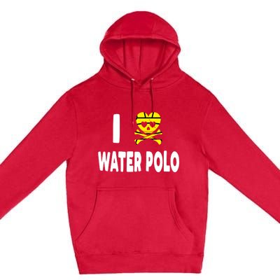 I Love Water Polo Cool Gift Idea For Players Fans And Lovers Cool Gift Premium Pullover Hoodie