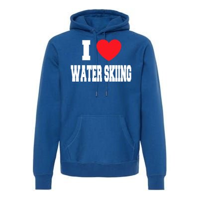 I Love Water Skiing Cool Gift Premium Hoodie