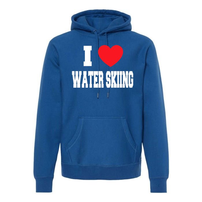 I Love Water Skiing Cool Gift Premium Hoodie