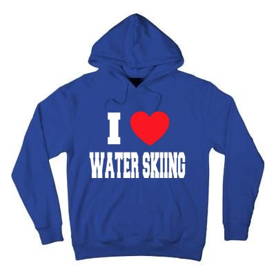 I Love Water Skiing Cool Gift Tall Hoodie