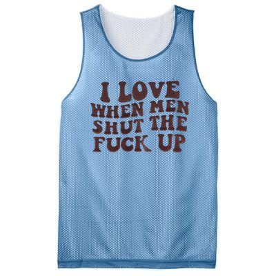 I Love When Men Shut The Fuck Up Mesh Reversible Basketball Jersey Tank