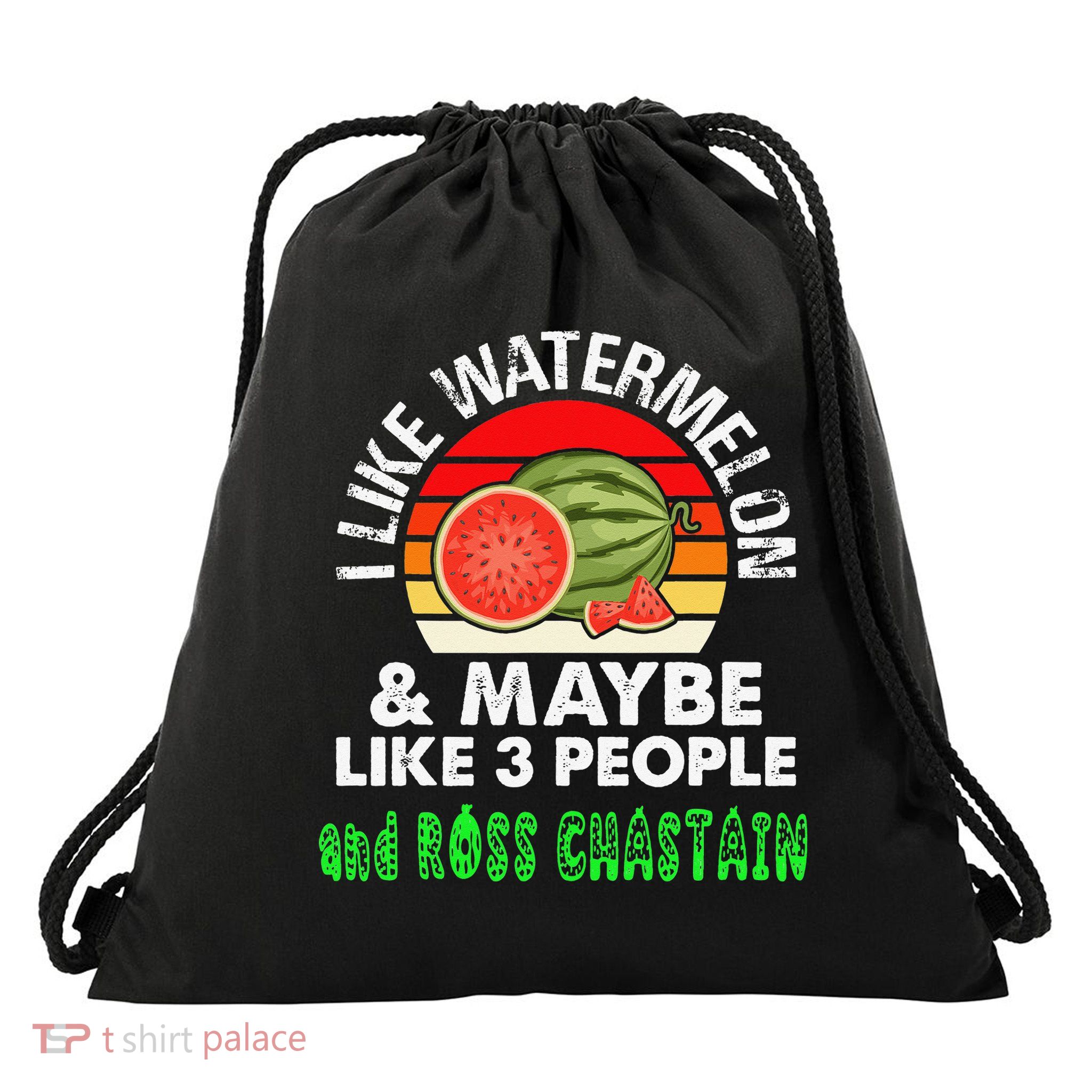 I LIKE WATERMELON AND MAYBE LIKE 3 PEOPLE & ROSS CHASTAIN Drawstring Bag