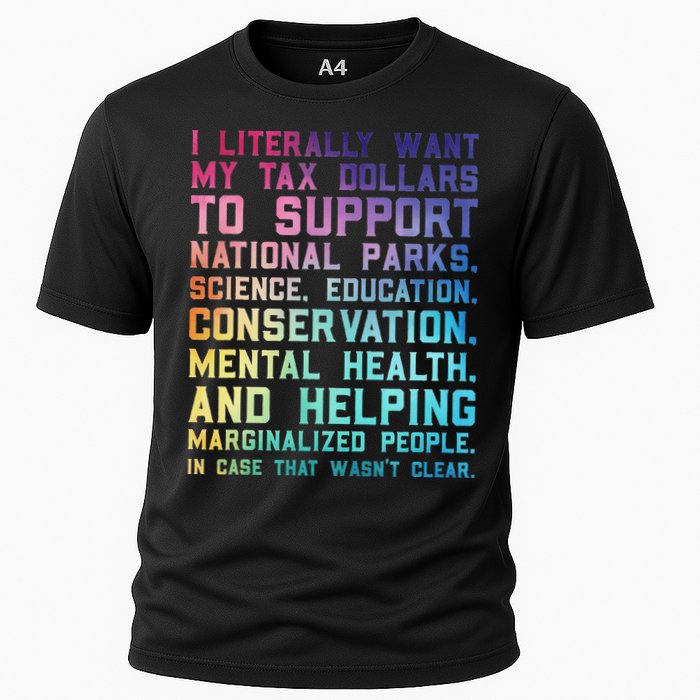 I Literally Want My Tax Dollars To Support   National Parks  Cooling Performance Crew T-Shirt