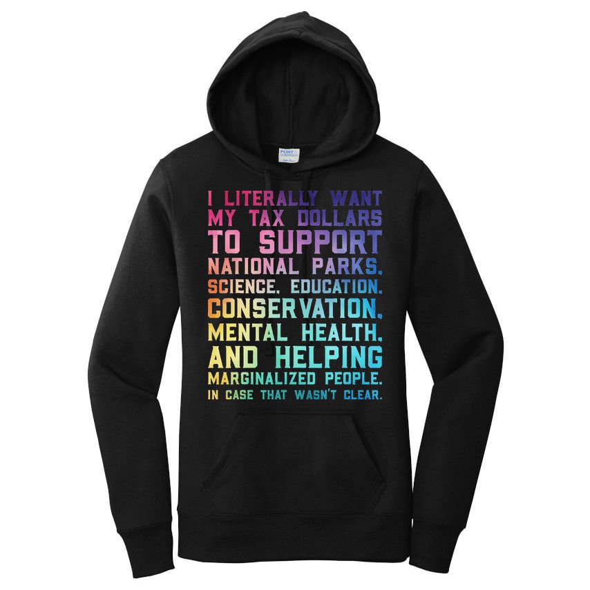 I Literally Want My Tax Dollars To Support   National Parks  Women's Pullover Hoodie