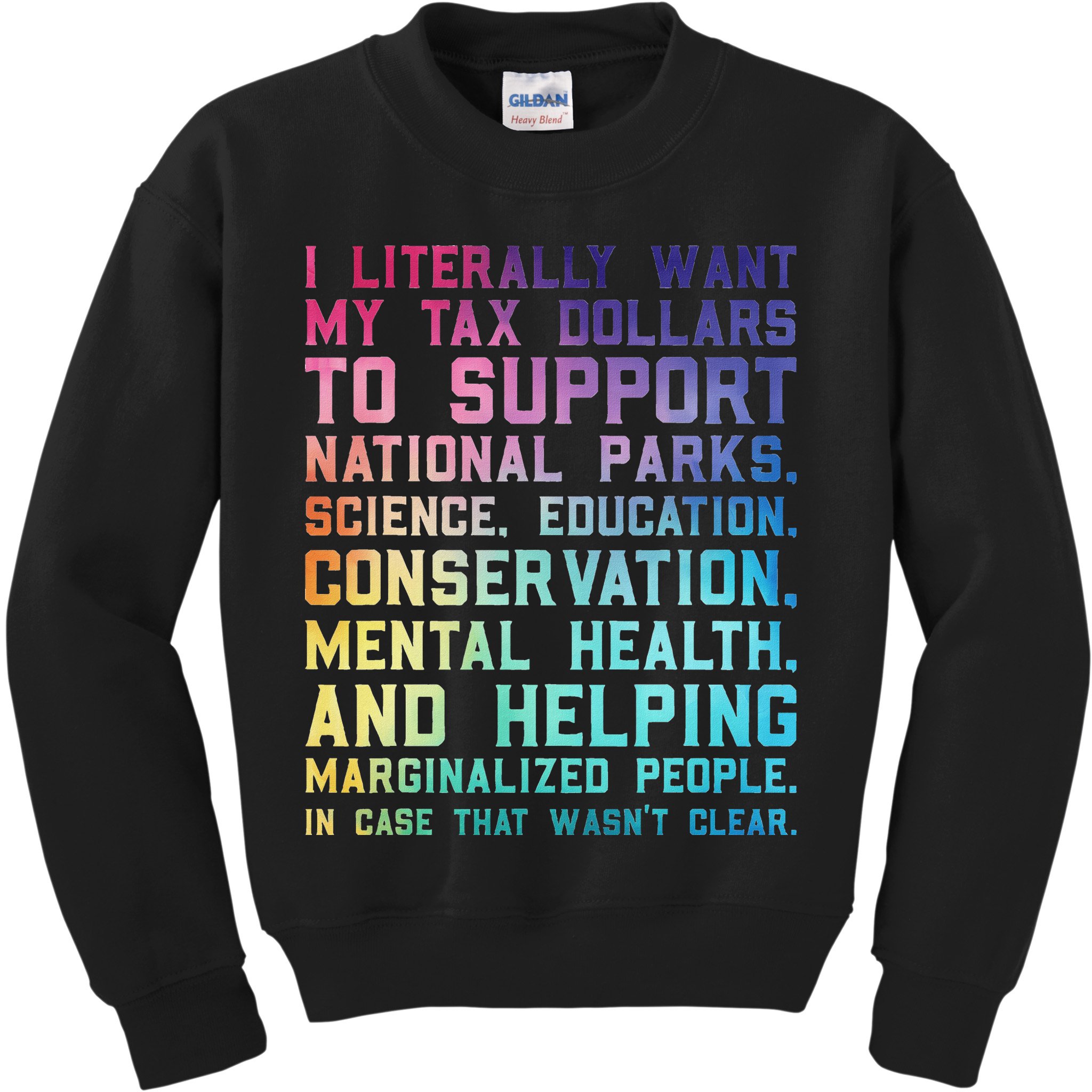 I Literally Want My Tax Dollars To Support   National Parks  Kids Sweatshirt