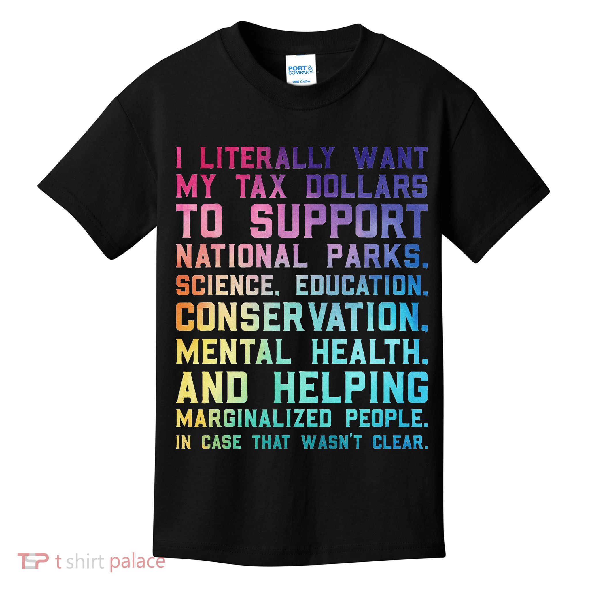 I Literally Want My Tax Dollars To Support   National Parks  Kids T-Shirt