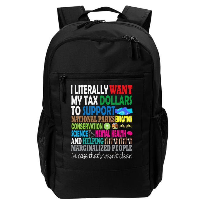 i literally want my tax dollars to go to expressive design Daily Commute Backpack