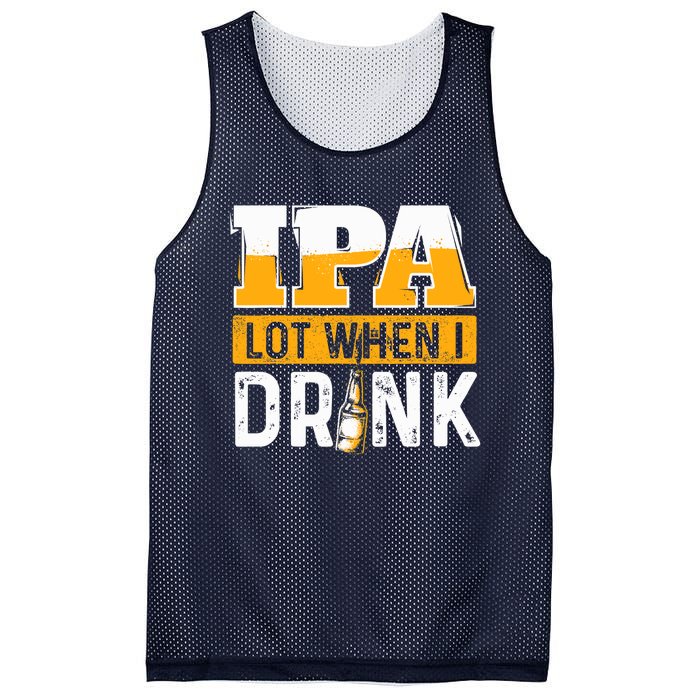 IPA Lot When I Drink - Funny Beer Lover Gift Mesh Reversible Basketball Jersey Tank